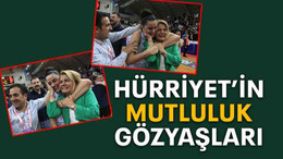 Hürriyet’in mutluluk gözyaşları